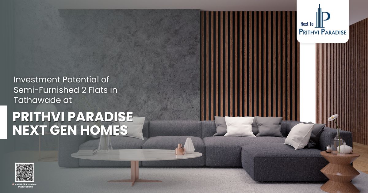 Semi-furnished 2 BHK Flats in Tathawade for Sale at Prithvi Paradise