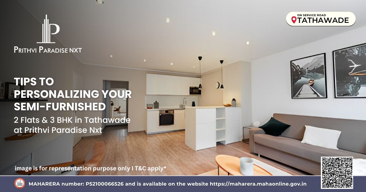 Personalized semi furnished 2 & 3 bhk flats at prithvi paradise nxt