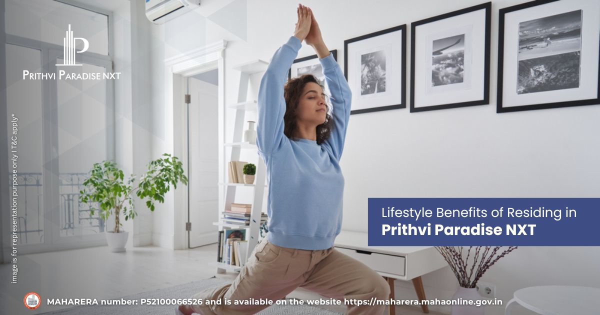 Lifestyle Benefits of Residing in Prithvi Paradise NXT