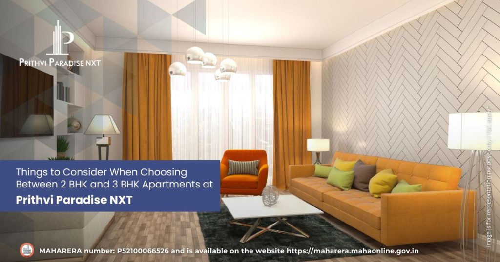 Things to Consider When Choosing Between 2BHK and 3BHK Apartments at Prithvi Paradise NXT