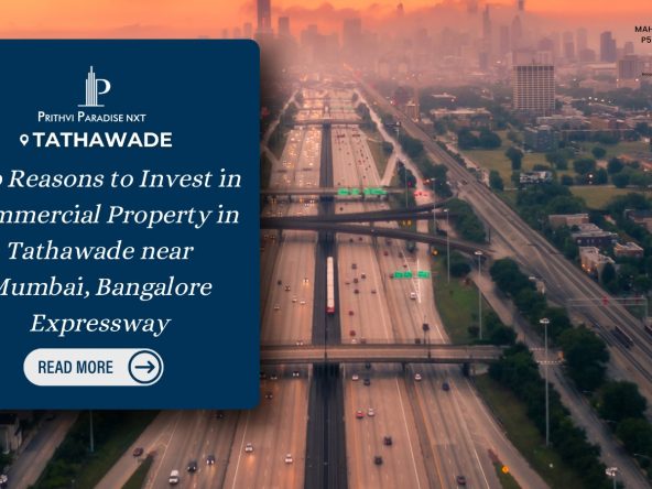 Top Reasons to Invest in Commercial Property in Tathawade near Mumbai, Bangalore Expressway